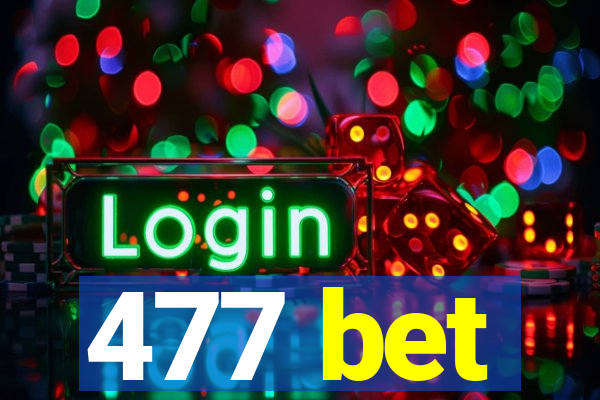 477 bet